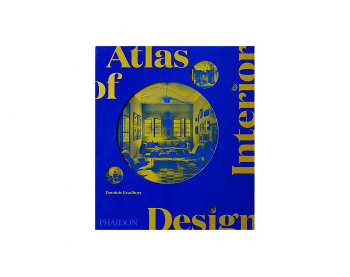 Atlas of Interior Design: Dominic Bradbury